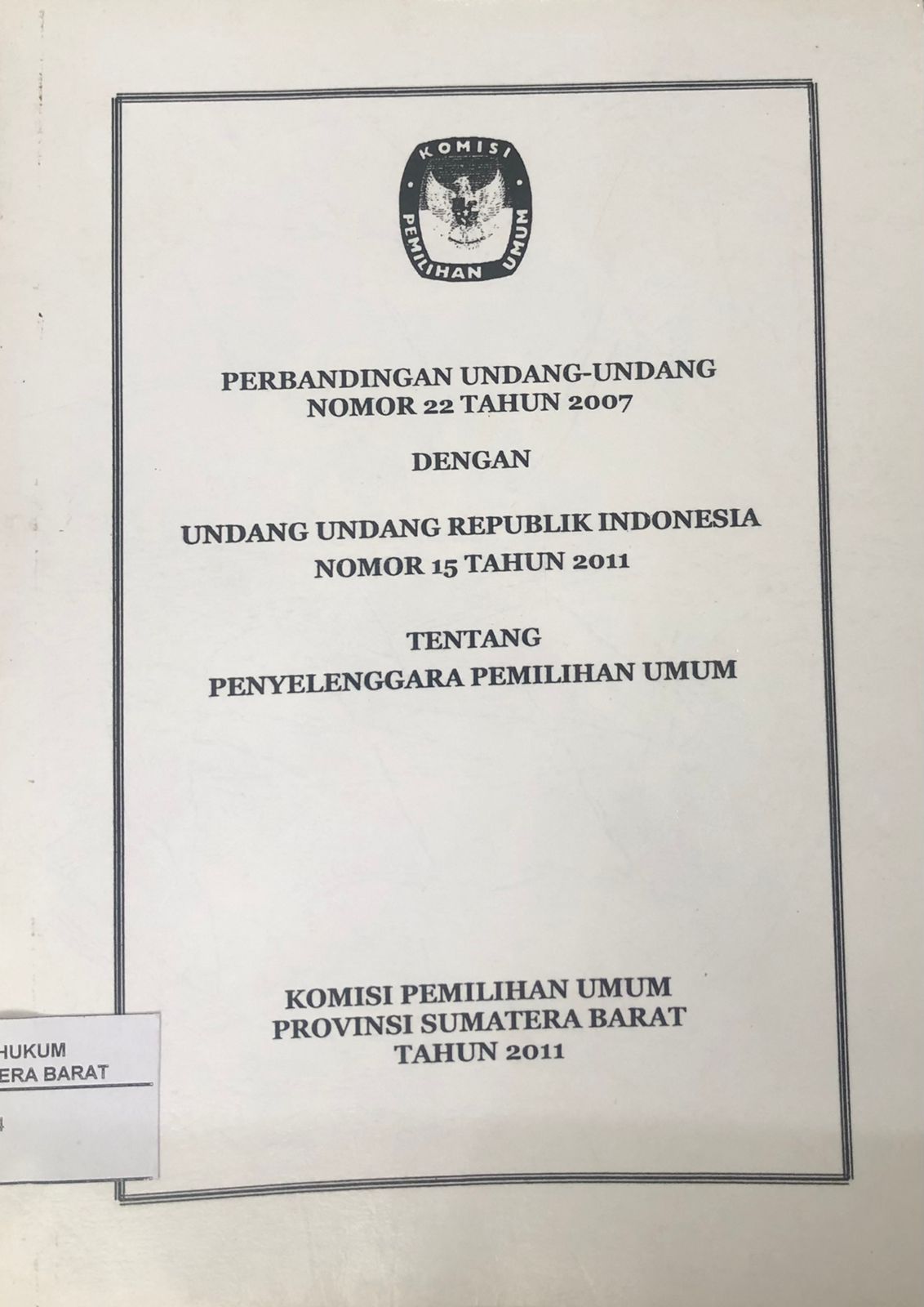 Perbandingan Undang-Undang Nomor 22 Tahun 2007 Dengan Undang-Undang Republik Indonesia Nomor 15 Tahun 2011 Tentang Penyelenggara Pemilihan Umum